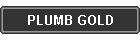 PLUMB GOLD