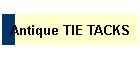 Antique TIE TACKS