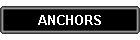 ANCHORS