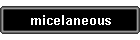 micelaneous