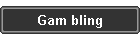 Gam bling