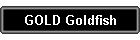 GOLD Goldfish