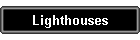 Lighthouses