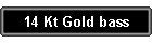 14 Kt Gold bass
