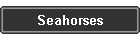 Seahorses